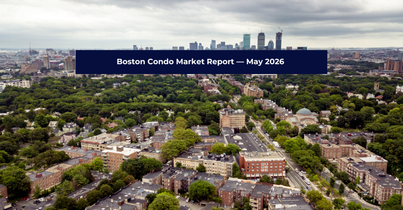 Boston Condo Market Report — May 2026 | Back Bay, South End, Beacon Hill & More